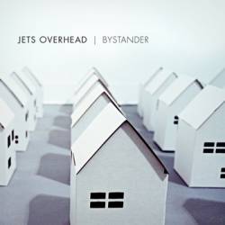 Jets Overhead : Bystander Jets Overhead : Bystander